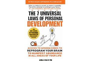 JOE DISPENZA & DEEPAK CHOPRA THE 7 UNIVERSAL LAWS OF PERSONAL DEVELOPMENT: Access the wisdom codes to reprogram your brain to manifest abundance in all areas of your life