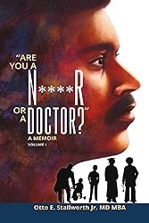 "Are You a N****r or a Doctor?": A Memoir