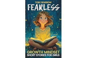 Fearless Growth Mindset Short Stories for Girls: Inspiring tales to build confidence, self-esteem, kindness, and resilience—p