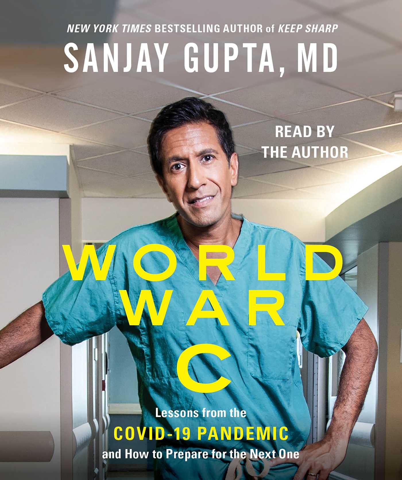 World War C Lessons From The Covid 19 Pandemic And How To Prepare For The Next One Gupta M D Sanjay Loberg Kristin Gupta M D Sanjay 9781797128320 Amazon Com Books