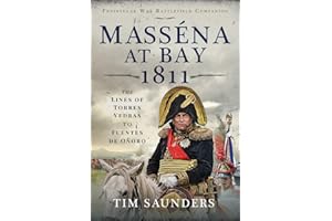 Masséna at Bay 1811: The Lines of Torres Vedras to Funtes de Oñoro (Peninsular War Battlefield Companion)