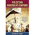 Policing America's Empire: The United States, the Philippines, and the Rise of the Surveillance State (New Perspectives in SE