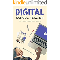 Digital School Teacher: The Ultimate Guide To Online Teaching book cover Digital School Teacher: The Ultimate Guide To Online Teaching book cover
