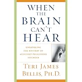 When the Brain Can't Hear: Unraveling the Mystery of Auditory Processing Disorder