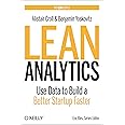 Lean Analytics: Use Data to Build a Better Startup Faster (Lean (O'Reilly))