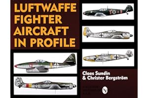 Luftwaffe Fighter Aircraft in Profile (Schiffer Military History Book)
