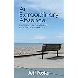 An Extraordinary Absence: Liberation in the Midst of a Very Ordinary Life