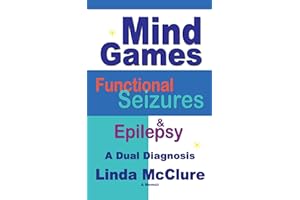 Mind Games; Functional Seizures & Epilepsy: A Dual Diagnosis