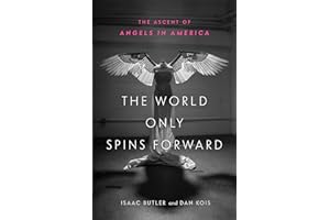 The World Only Spins Forward: The Ascent of Angels in America