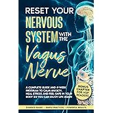Reset Your Nervous System with the Vagus Nerve: A Complete Guide and 4-Week Program to Calm Anxiety, Heal Stress and Feel Safe in Your Body So You Can Enjoy Life Again (Nervous System Regulation)
