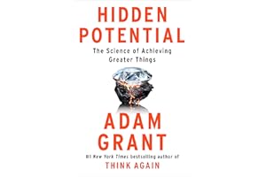Hidden Potential: The Science of Achieving Greater Things