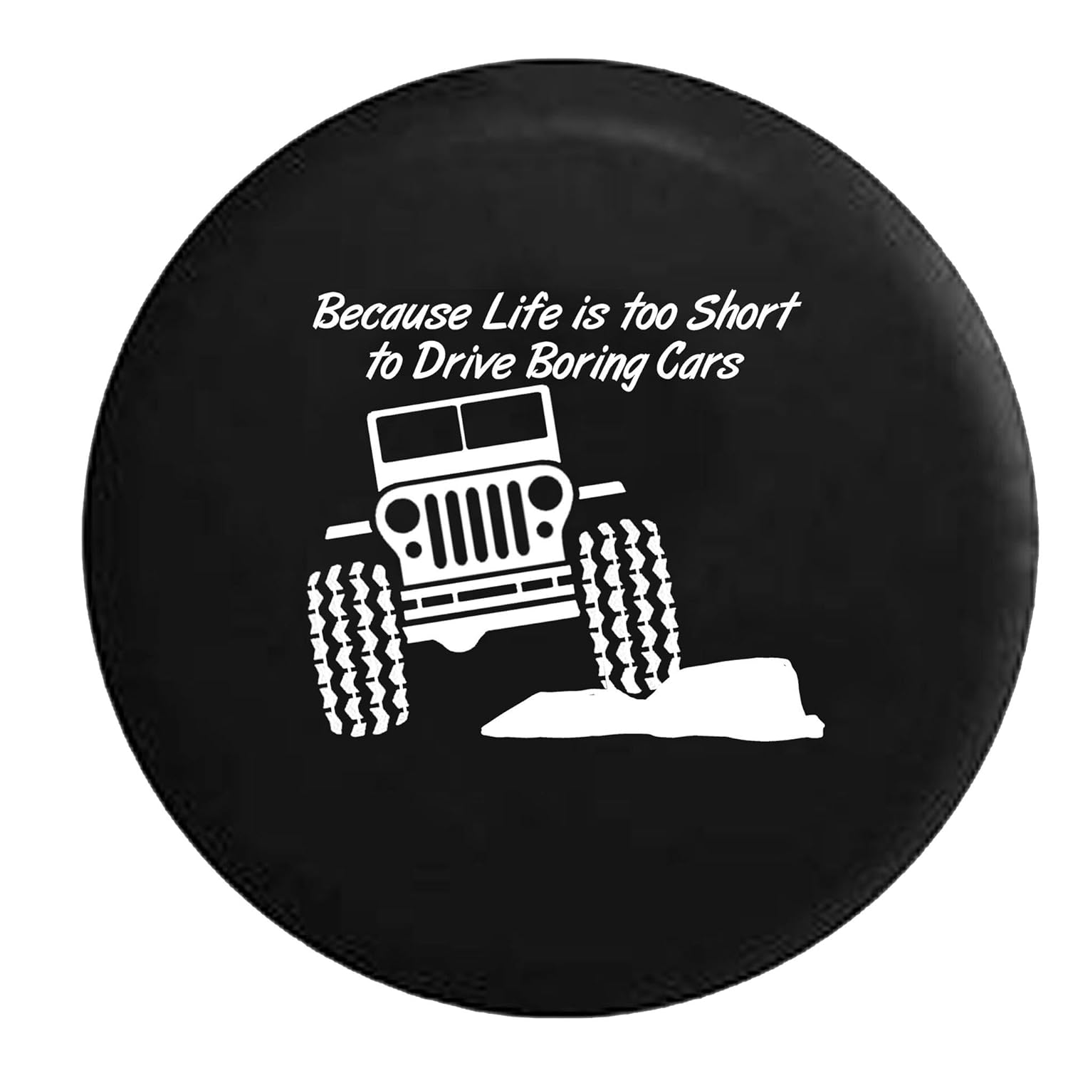 Tire Covers Jeep Life is too Short to Drive Boring Cars Rock Climbing