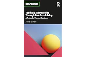 Teaching Mathematics Through Problem-Solving: A Pedagogical Approach from Japan