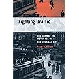 Fighting Traffic: The Dawn of the Motor Age in the American City (Inside Technology)