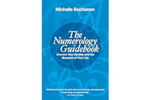 The Numerology Guidebook: Uncover Your Destiny and the Blueprint of Your Life