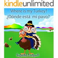 Children's Spanish: Where is my Turkey. Dónde está mi pavo (Thanksgiving book): Children's Picture book English-Spanish… book cover