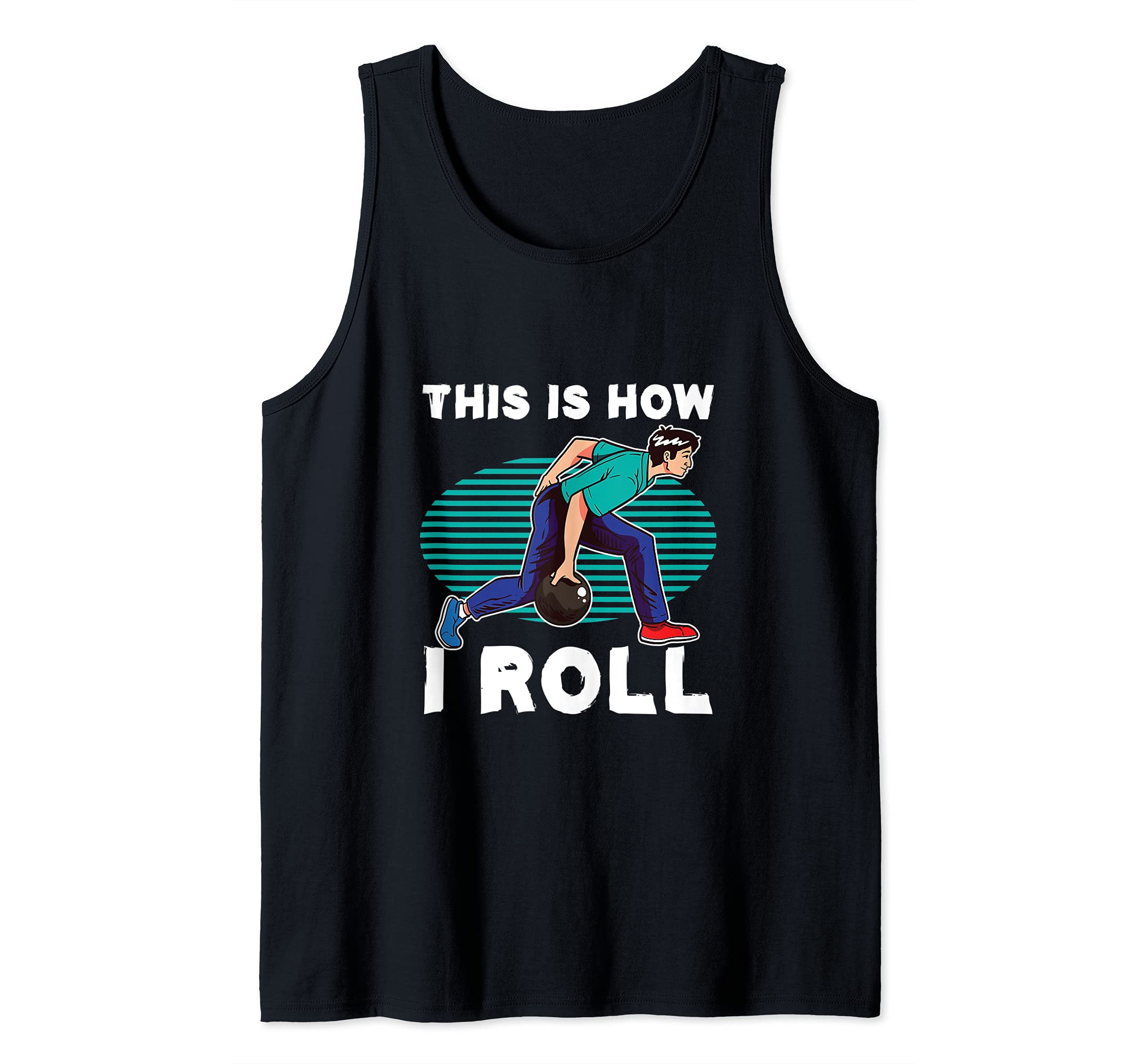 This Is How I Roll Bowling Bowler Tank Top