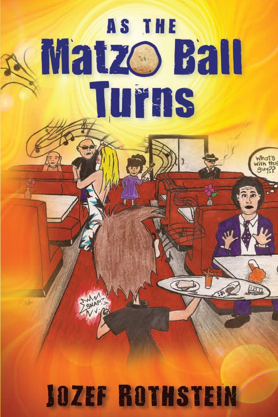 As The Matzo Ball Turns Rothstein Jozef 9781937454241 Amazon Com Books