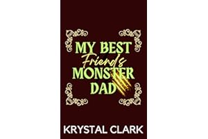 My Best Friend's Monster Dad: A Forbidden Age Gap Monster Erotica Short Story (Monster Daddies)