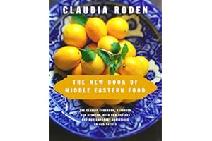 The New Book of Middle Eastern Food: The Classic Cookbook, Expanded and Updated, with New Recipes and Contemporary Variations