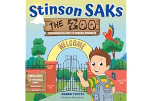 Stinson SAKs The Zoo: Encouraging Kids to Spread Kindness. Ages 3-8. (2nd edition)