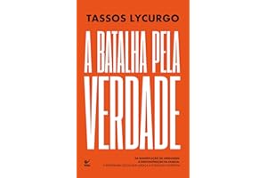 A Batalha pela verdade: Da manipulação da linguagem à desconstrução da família: a engenharia social que ameaça a civilização 