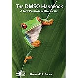 The DMSO Handbook: A New Paradigm in Healthcare
