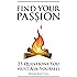 Find Your Passion: 25 Questions You Must Ask Yourself