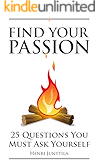 Find Your Passion: 25 Questions You Must Ask Yourself