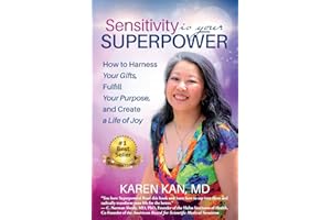 Sensitivity Is Your Superpower: How to Harness Your Gifts, Fulfill Your Purpose, and Create a Life of Joy