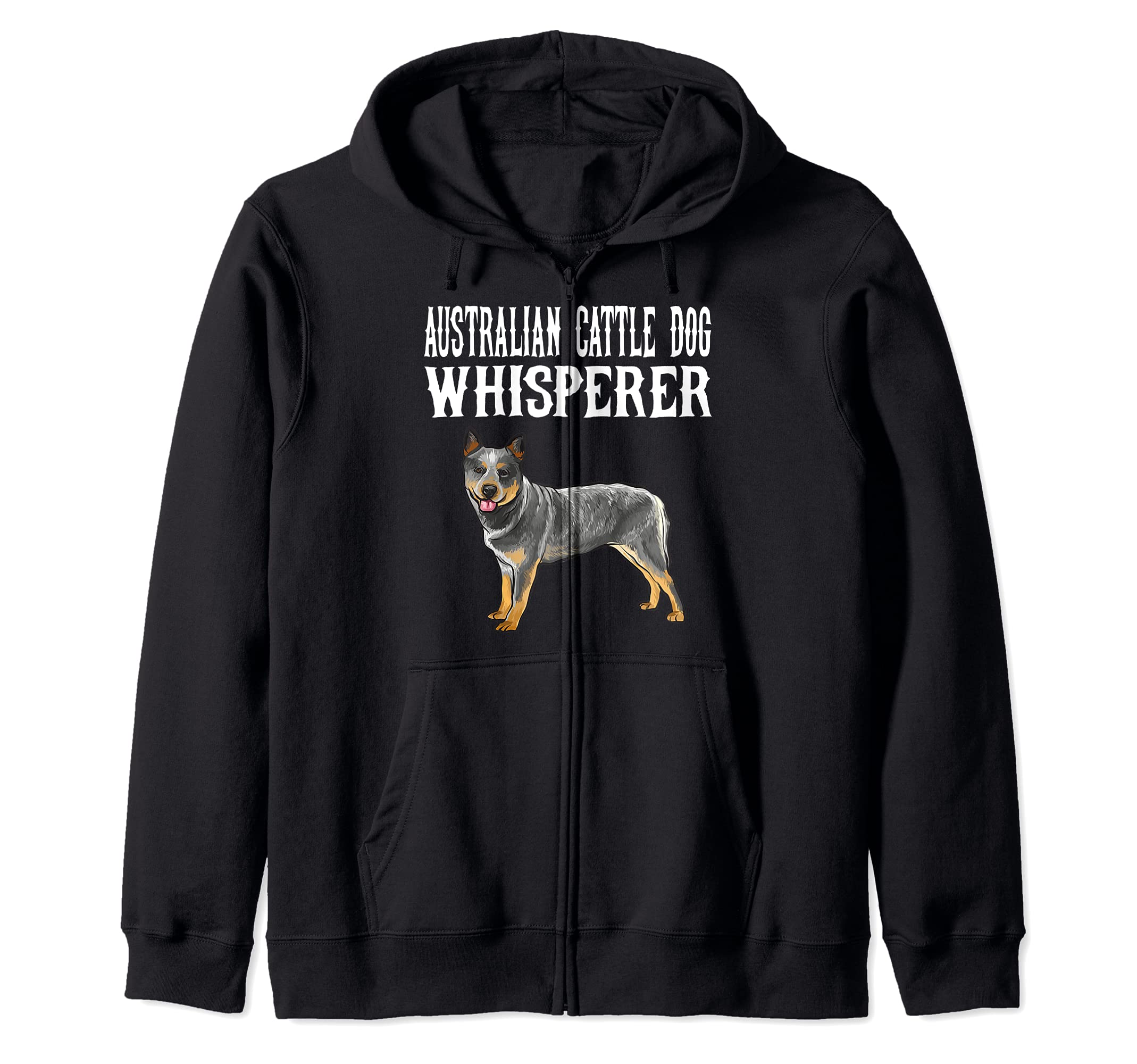 Funny Australian Cattle Dog Whisperer Dog Lover Zip Hoodie
