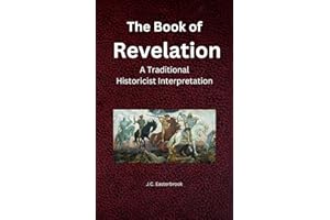The Book of Revelation: A Traditional Historicist Interpretation