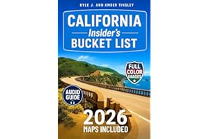 CALIFORNIA INSIDER'S BUCKET LIST: Explore California in Full Color Like a Local: The Ultimate Travel Guide to Road Trips, Beaches, National Parks & Hidden Gems. Maps and Audio Guide Included