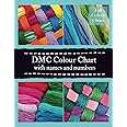 DMC Colour Chart With Names and Numbers: Colour Charts for embroidery, stitch or needle work. Contains two full colour charts. One grouped by family name and the other by DMC Colour code.
