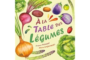 À la table des légumes (French Edition)