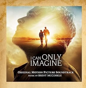 I Can Only Imagine (Original Motion Picture Soundtrack)