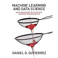 Machine Learning and Data Science: An Introduction to Statistical Learning Methods with R