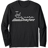 Just one more chapter reading love booktok books library Long Sleeve T-Shirt