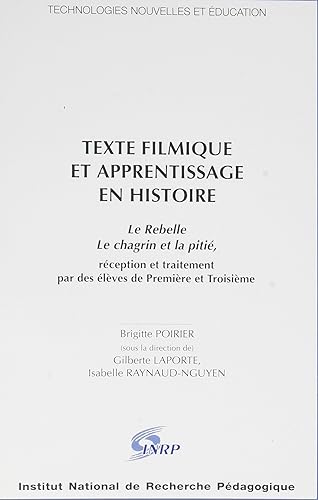 Download Texte filmique et apprentissage en histoire: 'Le Rebelle', 'Le Chagrin et la pitié' : réception et traitement par des élèves de Première et de Troisième PDF