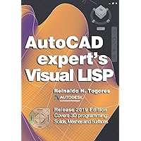 AutoCAD Expert's Visual LISP: Release 2019 Edition.