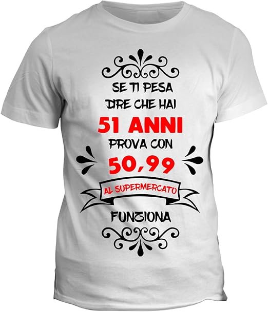 Tshirt Compleanno Se Ti Pesa Dire Che Hai 51 Anni Prova 50 99 Al Supermercato Funziona Humor Tshirt Divertente Idea Regalo Amazon It Abbigliamento