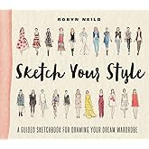 Sketch Your Style: A Guided Sketchbook for Drawing Your Dream Wardrobe