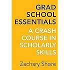Grad School Essentials: A Crash Course in Scholarly Skills
