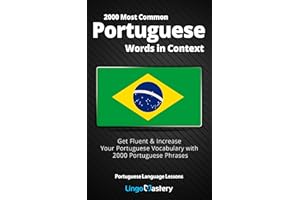 2000 Most Common Portuguese Words in Context: Get Fluent & Increase Your Portuguese Vocabulary with 2000 Portuguese Phrases (