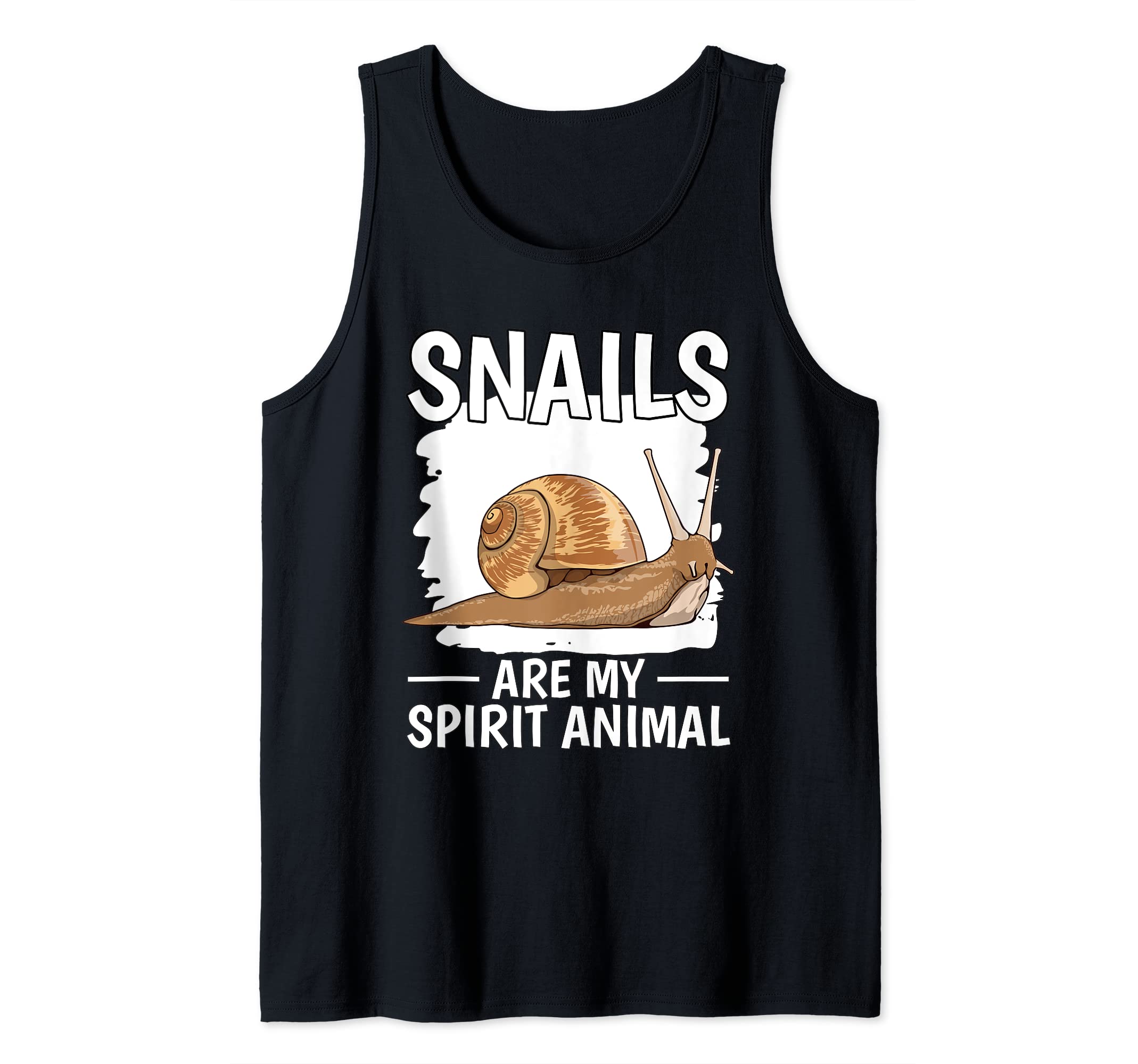 Snail Quote Slug Snails Are My Spirit Animal Snail Tank Top