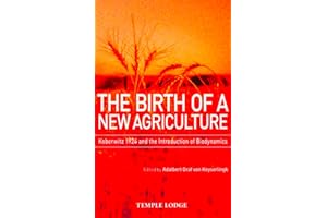 The Birth of a New Agriculture: Koberwitz 1924 and the Introduction of Biodynamics
