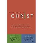 Growing in Christ: A 13-Week Course for New and Growing Christians