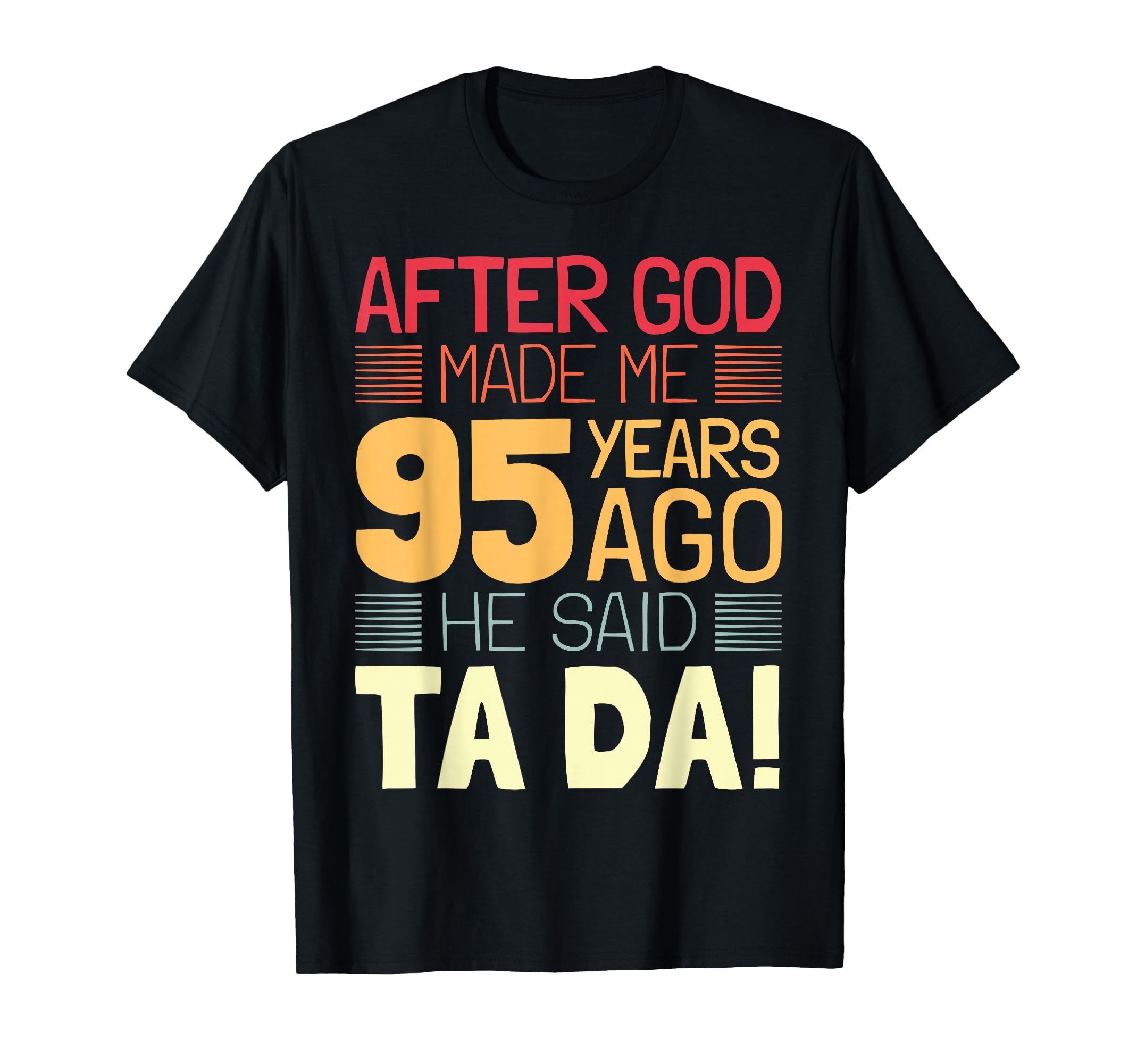 Photo 1 of LRG Funny 95th Birthday I God Said Ta Da! I 95 Year Old T-Shirt