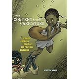 The Content of Our Caricature: African American Comic Art and Political Belonging (Postmillennial Pop, 25)