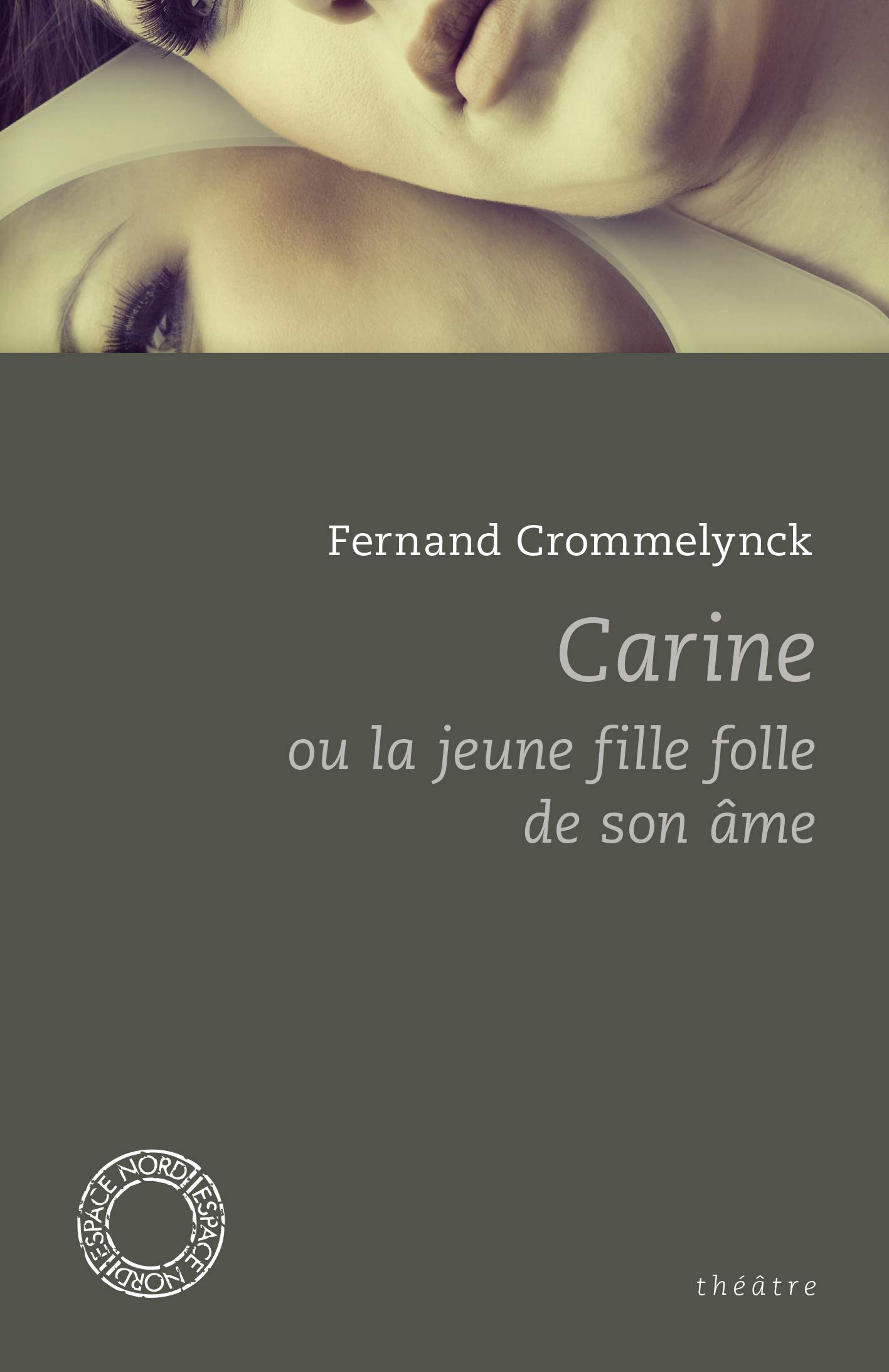 Carine Ou La Jeune Fille Folle De Son Ame Espace Nord Crommelynck Fernand Amazon Com Books